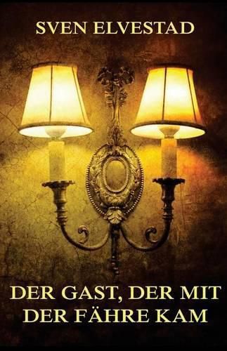 Cover image for Der Gast, der mit der Fahre kam