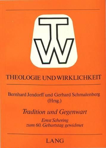 Tradition Und Gegenwart: Ernst Schering Zum 60. Geburtstag Gewidmet