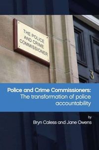 Cover image for Police and Crime Commissioners: The Transformation of Police Accountability