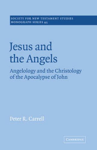 Jesus and the Angels: Angelology and the Christology of the Apocalypse of John