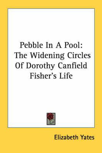 Pebble in a Pool: The Widening Circles of Dorothy Canfield Fisher's Life