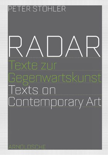 Cover image for RADAR: Texts on Contemporary Art; Essays and Interviews by Peter Stohler