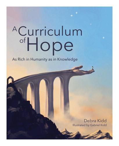 Cover image for A Curriculum of Hope: As rich in humanity as in knowledge
