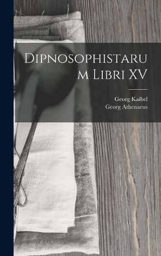 Cover image for Dipnosophistarum Libri XV