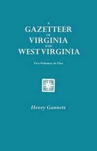 Cover image for A Gazetteer of Virginia and West Virginia. Two Volumes in One