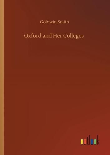 Cover image for Oxford and Her Colleges