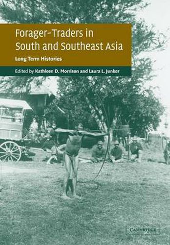 Cover image for Forager-Traders in South and Southeast Asia: Long-Term Histories