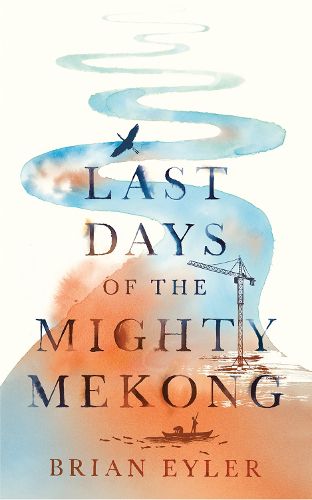 Cover image for Last Days of the Mighty Mekong