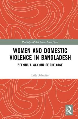Cover image for Women and Domestic Violence in Bangladesh: Seeking A Way Out of the Cage