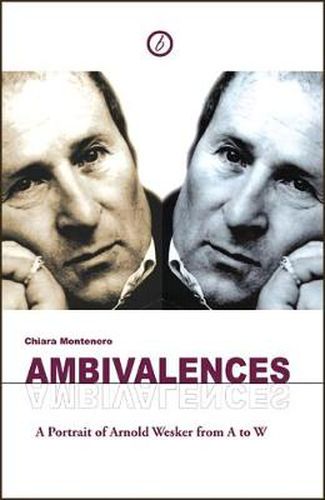 Cover image for Ambivalences: Portrait of Arnold Wesker from A to W