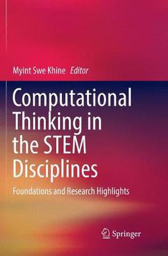 Computational Thinking in the STEM Disciplines: Foundations and Research Highlights