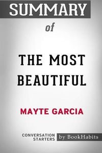 Cover image for Summary of The Most Beautiful by Mayte Garcia: Conversation Starters