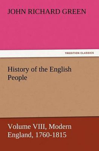 Cover image for History of the English People, Volume VIII Modern England, 1760-1815