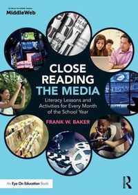 Cover image for Close Reading the Media: Literacy Lessons and Activities for Every Month of the School Year