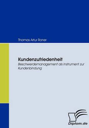 Cover image for Kundenzufriedenheit: Beschwerdemanagement als Instrument zur Kundenbindung