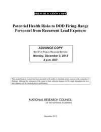 Cover image for Potential Health Risks to DOD Firing-Range Personnel from Recurrent Lead Exposure