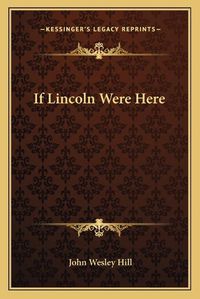 Cover image for If Lincoln Were Here