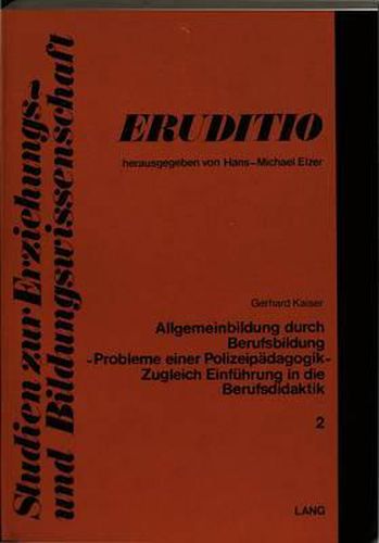 Cover image for Allgemeinbildung Durch Berufsbildung: -Probleme Einer Polizeipaedagogik-. Zugleich Einfuehrung in Die Berufsdidaktik