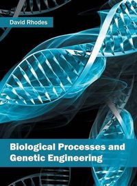 Cover image for Biological Processes and Genetic Engineering