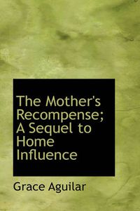 Cover image for The Mother's Recompense; A Sequel to Home Influence