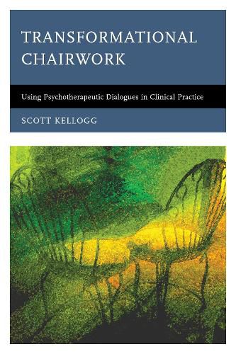 Cover image for Transformational Chairwork: Using Psychotherapeutic Dialogues in Clinical Practice