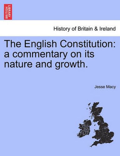 Cover image for The English Constitution: A Commentary on Its Nature and Growth.