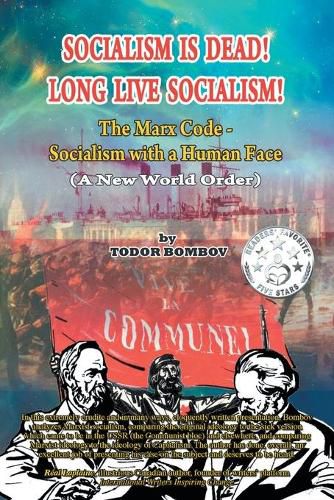 Cover image for Socialism Is Dead! Long Live Socialism!: The Marx Code-Socialism with a Human Face (A New World Order)