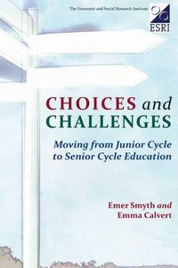 Cover image for Choices and Challenges: Moving from Junior Cycle to Senior Cycle Education