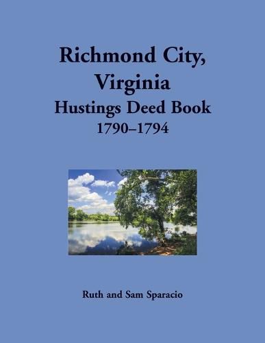 Richmond City, Virginia Hustings Deed Book, 1790-1794