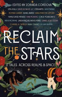 Cover image for Reclaim the Stars: 17 Tales Across Realms & Space