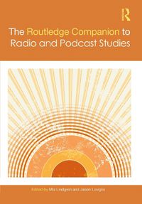 Cover image for The Routledge Companion to Radio and Podcast Studies