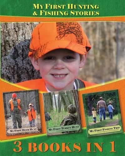 Cover image for My First Hunting & Fishing Stories: 3 Books In 1