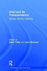 Cover image for Grief and Its Transcendence: Memory, Identity, Creativity