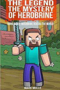 Cover image for The Legend The Mystery of Herobrine, Book Three