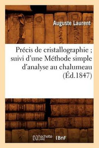 Cover image for Precis de Cristallographie Suivi d'Une Methode Simple d'Analyse Au Chalumeau (Ed.1847)