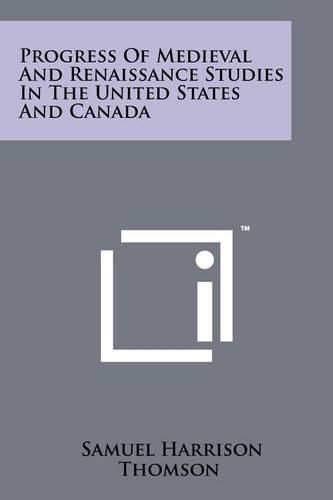 Cover image for Progress of Medieval and Renaissance Studies in the United States and Canada