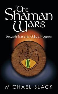 Cover image for The Shaman Wars: Search for the Wandmaster