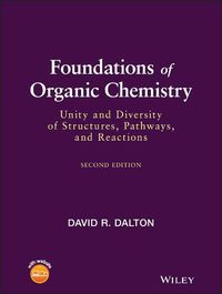 Cover image for Foundations of Organic Chemistry - Unity and Diversity of Structures, Pathways, and Reactions, 2nd Edition