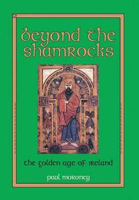 Cover image for Beyond the Shamrocks: The Golden Age of Ireland