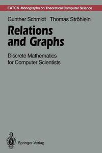 Cover image for Relations and Graphs: Discrete Mathematics for Computer Scientists