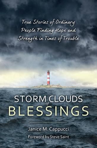 Cover image for Storm Clouds of Blessings: True Stories of Ordinary People Finding Hope and Strength in Times of Trouble