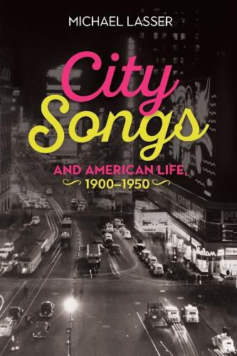 Cover image for City Songs and American Life, 1900-1950