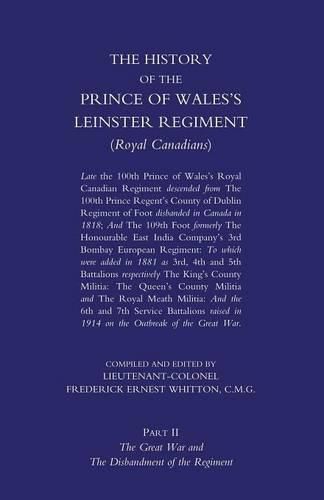 Cover image for Prince of Wales's Leinster Regiment (Royal Canadians): The History of the Prince of Wales's Leinster Regiment (Royal Canadians) Volume Two