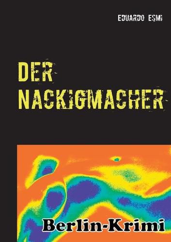 Cover image for Der Nackigmacher: Berlinkrimi