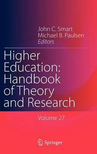 Cover image for Higher Education: Handbook of Theory and Research: Volume 27