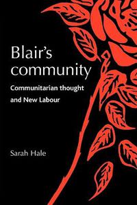 Cover image for Blair'S Community: Communitarian Thought and New Labour