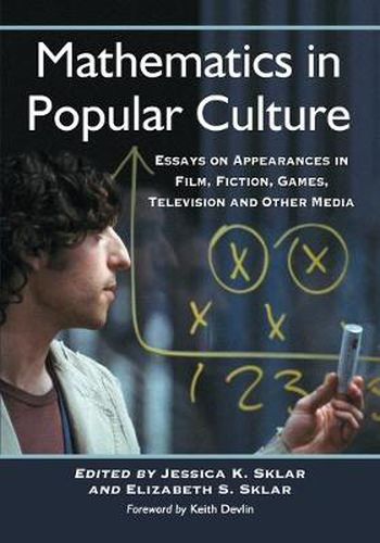 Cover image for Mathematics in Popular Culture: Essays on Appearances in Film, Fiction, Games, Television and Other Media