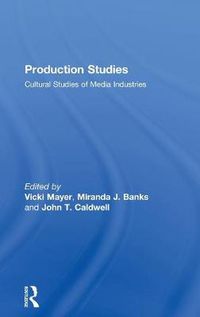 Cover image for Production Studies: Cultural Studies of Media Industries