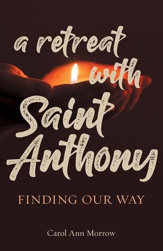 Cover image for A Retreat with Saint Anthony: Finding Our Way