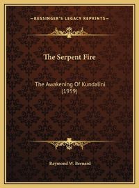 Cover image for The Serpent Fire: The Awakening of Kundalini (1959)